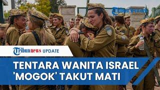 Lusinan Tentara Wanita Israel Lakukan Penolakan Besar-besaran: Ogah Bertugas di Pos, Takut Dibunuh