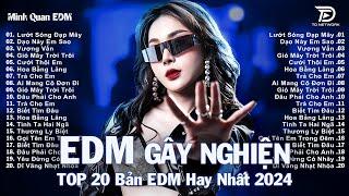 Lướt Sóng Đạp Mây - Top 20 Bản Nhạc Trẻ EDM Từng Làm Mưa Làm Gió Các BXH  EDM TikTok Hot Trend 2024