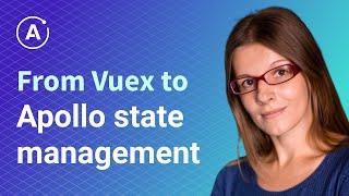 From Vuex to Apollo state management (NATALIA TEPLUHINA Senior Frontend Engineer at GitLab)