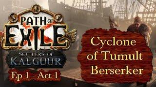 Cyclone of Tumult Berserker - Ep 1 Just For Fun Act 1 - Path of Exile PoE Kalguur 3.25B