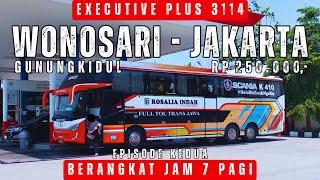 Trip Rosalia Indah 3114 #2 WONOSARI ke JAKARTA Naik Bus 200rb-an Executive Plus | Berangkat Pagi