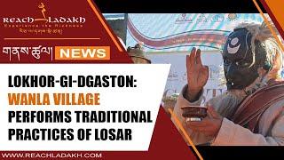 Lokhor-Gi-rGaston: Wanla village performs traditional practices of Losar