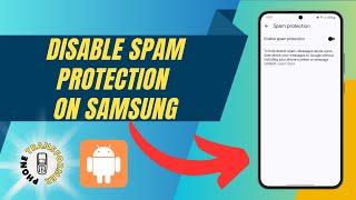 How to Disable Spam Protection on Samsung