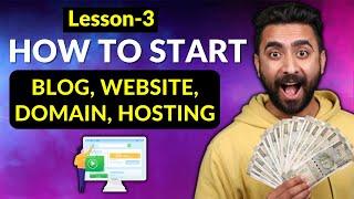 Lesson 3: How To Start A Blog (Domain, Hosting, Website Installation)