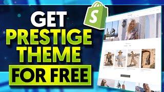 How to Download Prestige Shopify Theme for Free | Get Premium Shopify Themes Free