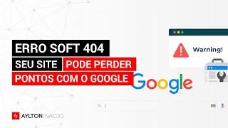 O que é o erro Soft 404 e como corrigir para não prejudicar o SEO do site