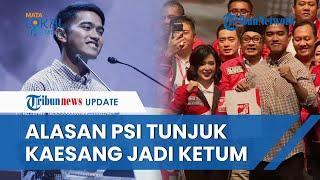 PSI Buka-bukaan Ungkap Alasan Penunjukan Kaesang Jadi Ketum Padahal Baru Tiga Hari Deklarasi Kader