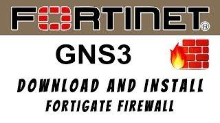 INSTALLATION IMAGE FORTIGATE SUR GNS3