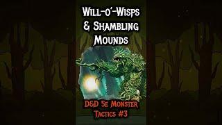 Will-o'-Wisps & Shambling Mounds | D&D 5e Monster Tactics | #shorts