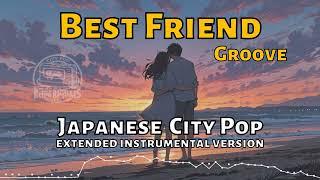 Best Friend Groove [Japanese City Pop]