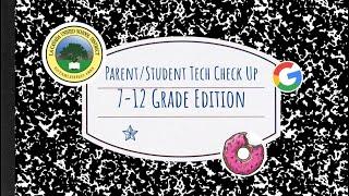 LCUSD Tech Parent, Family, and Student Tech Check Up 7-12 Edition