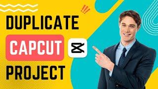 How To Duplicate Project On Capcut Mac & PC - Quick