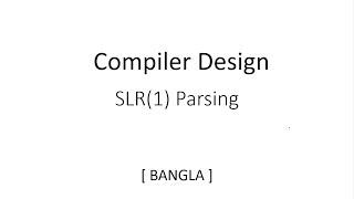 SLR(1) Parsing Table | Predictive Parsing | Compiler Design | Exercise | Part-1 | Bangla | Tutorial