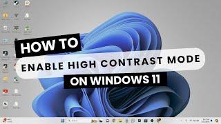 How to Enable High Contrast Mode on Windows 11 | Easy Guide