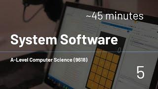 AS-Level Computer Science (9618) - 5 -  System Software