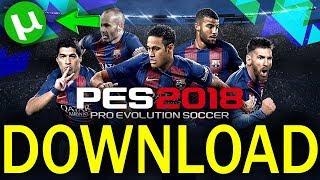 How To Download PES 2018 FULL UNLOCKED For PC [ Torrent 2017 ]