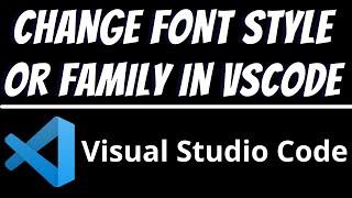 How to change font family in Visual studio code | Change font style in Vscode