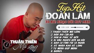 Đoàn Lâm TrackList - THUẬN THIÊN MÀ SỐNG | Tổng Hợp LK Nhạc Đời Hot Nhất MXH Gây Nghiện 2024