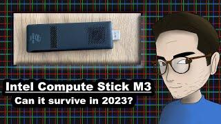 Intel Compute Stick M3 - Can it survive in 2023?