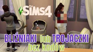 JAK MIEĆ BLIŹNIAKI LUB TROJACZKI W THE SIMS 4(bez kodów i modów)?