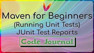 22-Unit Tests - JUnit HTML Report | Maven Surefire Plugin  | Maven for Beginners | Code Journal