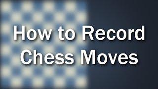 14 - How to Record Chess Moves (Algebraic Chess Notations) | Chess