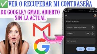 Como Ver Mi Contraseña De GMAIL Desde Mi Celular 2024 Ver Contraseña de mi cuenta de google abierta