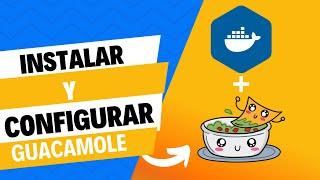  Instalar y Configurar Guacamole en Docker  Escritorio Remoto desde el navegador 