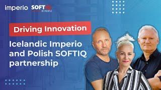 SOFTIQ X Imperio | Driving Innovation: Icelandic Imperio and Polish SOFTIQ partnership