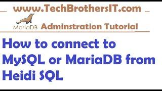 HeidiSQL Tutorial - Connect to MySQL or MariaDB from Heidi SQL - MariaDB DBA Tutorial