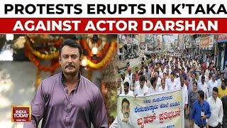 Protests Erupt In Karnataka Against Actor Darshan, Demand Justice For Renukaswamy | India Today