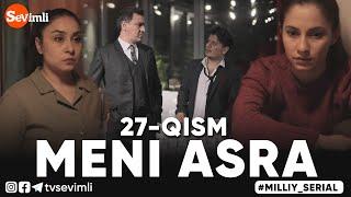 MENI ASRA (o'zbek serial) | МЕНИ АСРА (узбек сериал) 27-qism