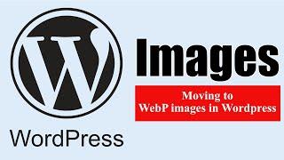 Migrating from Jpeg to WebP in my WordPress site [faster website better rankings ]