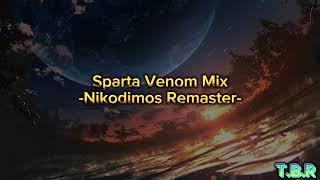 Sparta Venom Mix -Nikodimos Remaster- (-Reupload-)