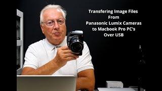 Transferring Image files From Panasonic Cameras To Macbook Pro over USB