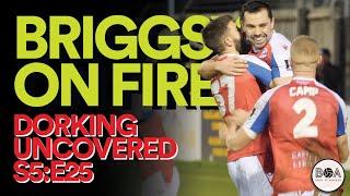 Briggsy On Fire | Dorking Uncovered S5:E25