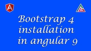 How to install angular 9 in bootstrap 4 I Bootstrap 4 installation in angular 9