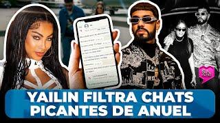 YAILIN FILTRA CHATS PICANTES DE ANUEL Y AZARA SU RELACIÓN CON LAURY