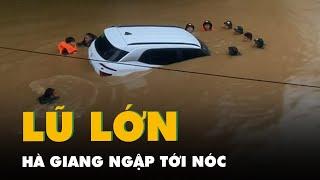 Lũ tràn về sông Lô, có nhà ở thành phố Hà Giang ngập tới nóc