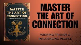 Master the Art of Connection: Winning Friends & Influencing People (Audiobook)