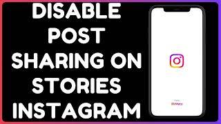 Disable Post Sharing to Stories Instagram (2025)