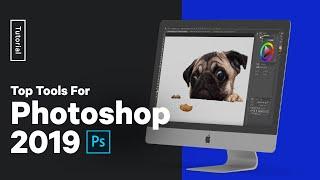 Adobe Photoshop 2019 – Top 5 Tools & Tutorial