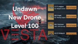 Undawn New Drone Level 100 |How to Unlock level 100 drones?! | Vesta