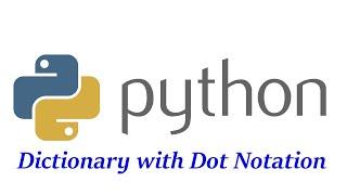 Python Dictionaries | Access using Dot notation | Addict package