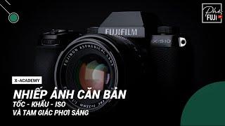 NHIẾP ẢNH CĂN BẢN | TẬP 01: Căn bản về phơi sáng (Tốc Khẩu ISO là cái thứ gì???)