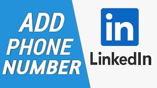 How to Add Your Phone Number to LinkedIn