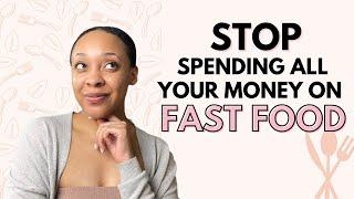 How to Stop Spending So Much on EATING OUT! | Tips to Break Your FAST FOOD Habit and Save Money!