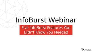 InfoBurst Webinar - Five InfoBurst Features You Didn't Know You Needed