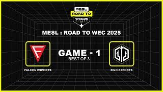 [Game - 1] Falcon Esports vs Zino Esports | MESL : Road to WEC 2025