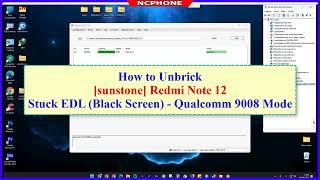 How to Unbrick Redmi Note 12 5G (Sunstone) Stuck EDL (Black Screen)
